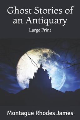 Ghost Stories of an Antiquary: Large Print