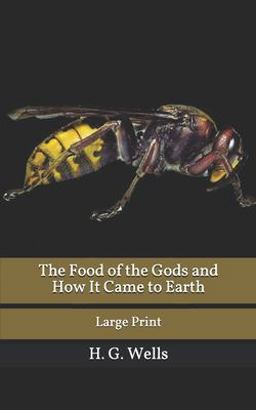The Food of the Gods and How It Came to Earth