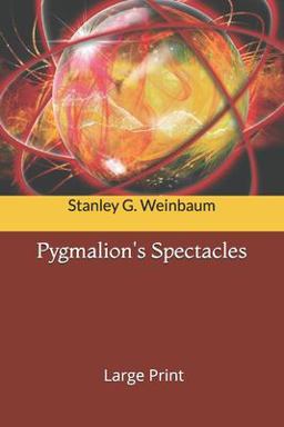 Pygmalion's Spectacles: Large Print