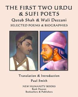 The FIRST TWO URDU and SUFI POETS Qutub Shah and Wali Deccani