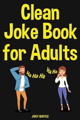 Clean Joke Book for Adults Funny Clean Jokes and Puns for Grown Ups 1st 9781677313631 Front Cover