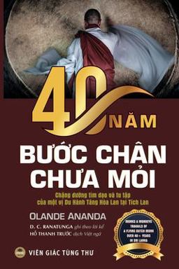 40 Năm Bước Chân Chưa Mỏi (bản in Màu) 40 Năm Bước Chân Chưa Mỏi (bản in Màu)