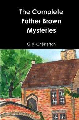 The Complete Father Brown Mysteries