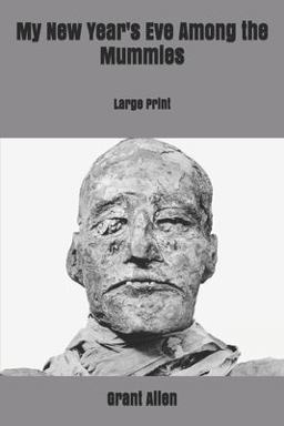 My New Year's Eve among the Mummies: Large Print