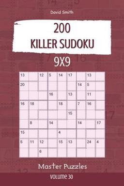 Killer Sudoku - 200 Master Puzzles 9x9 Vol. 30