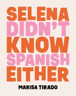 Selena Didn't Know Spanish Either Poems  9781680032659 Front Cover