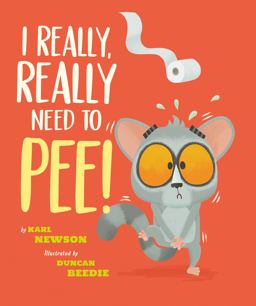 I Really, Really Need to Pee! I Really, Really Need to Pee!