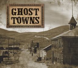 Ghost Towns Ghost Towns