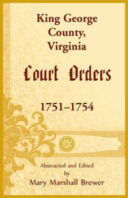King George County, Virginia Court Orders, 1751-1754