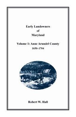 Early Landowners of Maryland V1 Early Landowners of Maryland V1