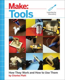 Make: Tools How They Work and How to Use Them  9781680452532 Front Cover