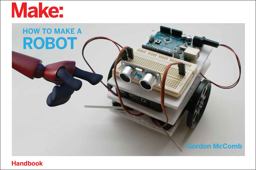 How to Make a Robot:  9781680454697 Front Cover