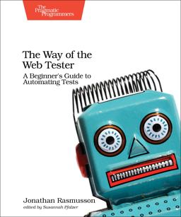 Way of the Web Tester A Beginner's Guide to Automating Tests  9781680501834 Front Cover