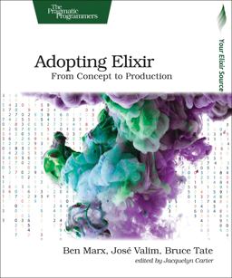 Adopting Elixir From Concept to Production  9781680502527 Front Cover