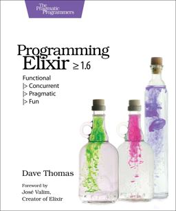 Programming Elixir ≥ 1. 6