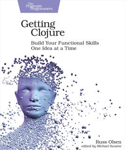 Getting Clojure Build Your Functional Skills One Idea at a Time  9781680503005 Front Cover