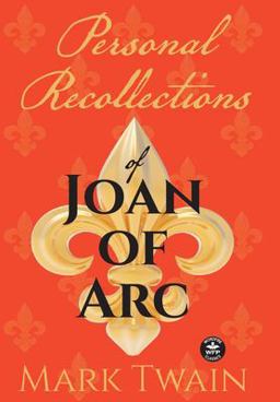 Personal Recollections of Joan of Arc