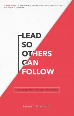 Lead So Others Can Follow 12 Practices and Principles for Ministry  9781680670738 Front Cover