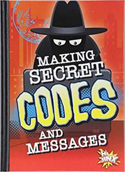Making Secret Codes and Messages Making Secret Codes and Messages