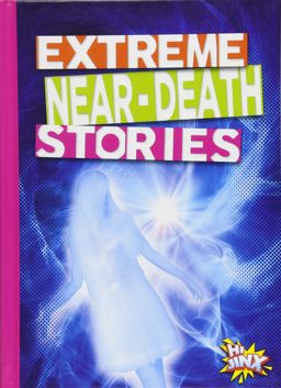 Extreme near-Death Stories