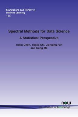 Spectral Methods for Data Science A Statistical Perspective  9781680838961 Front Cover