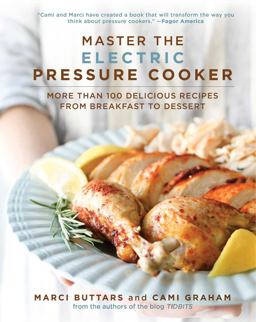 Master the Electric Pressure Cooker More Than 100 Delicious Recipes from Breakfast to Dessert  9781680993004 Front Cover
