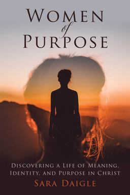 Women of Purpose A Daily Devotional for Discovering a Meaningful Life in Christ  9781680993417 Front Cover