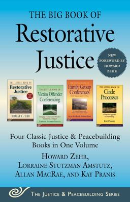 Big Book of Restorative Justice Four Classic Justice and Peacebuilding Books in One Volume  9781680997637 Front Cover