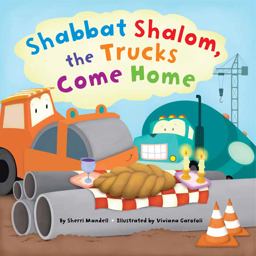 Shabbat Shalom, the Trucks Come Home Shabbat Shalom, the Trucks Come Home