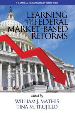 Learning from the Federal MarketBased Reforms: Lessons for ESSA  9781681235035 Front Cover