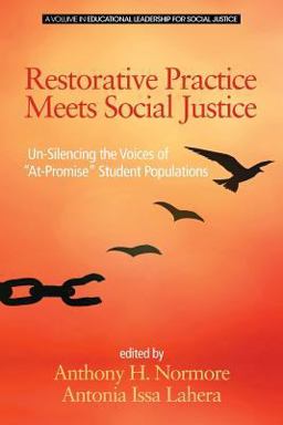 Restorative Practice Meets Social Justice: Un-silencing the Voices of At-promise Student Populations  9781681237275 Front Cover