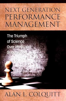 Next Generation Performance Management The Triumph of Science over Myth and Superstition  9781681239323 Front Cover