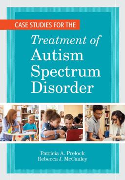 Case Studies for the Treatment of Autism Spectrum Disorder  9781681253961 Front Cover