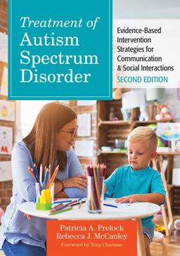 Treatment of Autism Spectrum Disorder Evidence-Based Intervention Strategies for Communication &amp; Social Interactions  9781681253985 Front Cover