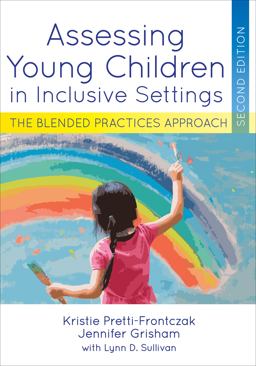 Assessing Young Children in Inclusive Settings The Blended Practices Approach 2nd 9781681255996 Front Cover