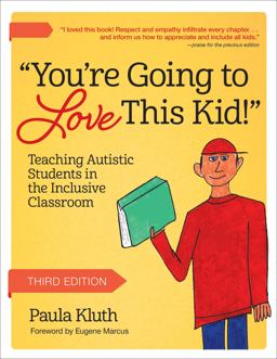 "You're Going to Love This Kid!" Teaching Autistic Students in the Inclusive Classroom 3rd 9781681257174 Front Cover
