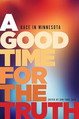 Good Time for the Truth Race in Minnesota  9781681340029 Front Cover