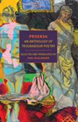 Proensa An Anthology of Troubadour Poetry  9781681370309 Front Cover