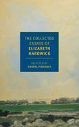 Collected Essays of Elizabeth Hardwick  9781681371542 Front Cover