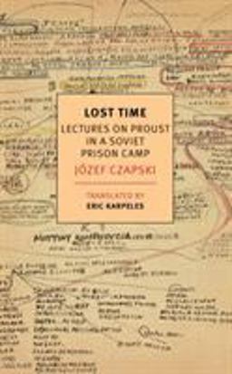 Lost Time Lectures on Proust in a Soviet Prison Camp  9781681372587 Front Cover