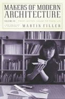 Makers of Modern Architecture, Volume III From Antoni Gaudï¿½ to Maya Lin  9781681373027 Front Cover