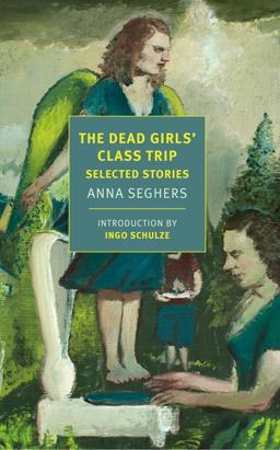 Dead Girls' Class Trip Selected Stories  9781681375359 Front Cover