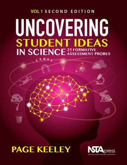 Uncovering Student Ideas in Science, Volume 1 25 Formative Assessment Probes 2nd 9781681405636 Front Cover