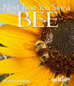 Next Time You See a Bee Next Time You See a Bee