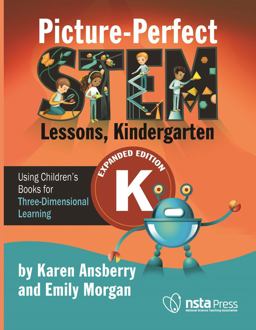 Picture-Perfect STEM Lessons, Kindergarten Using Children's Books for Three-Dimensional Learning  9781681408477 Front Cover