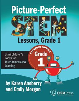 Picture-Perfect STEM Lessons, First Grade Using Children's Books for Three-Dimensional Learning  9781681408484 Front Cover