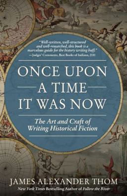 Once upon a Time It Was Now The Art and Craft of Writing Historical Fiction 2nd 9781681570518 Front Cover
