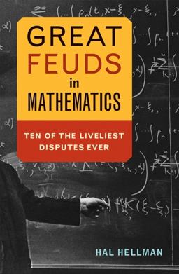 Great Feuds in Mathematics Great Feuds in Mathematics