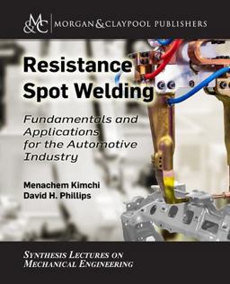 Resistance Spot Welding: Fundamentals and Applications for the Automotive Industry  9781681731704 Front Cover