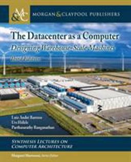 Datacenter As a Computer Designing Warehouse-Scale Machines 3rd 9781681734330 Front Cover